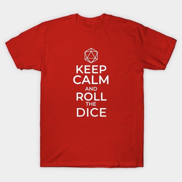 Keep Calm and Roll the Dice T-Shirt by NerdWordApparel